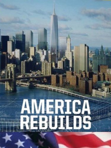 America Rebuilds: A Year at Ground Zero
