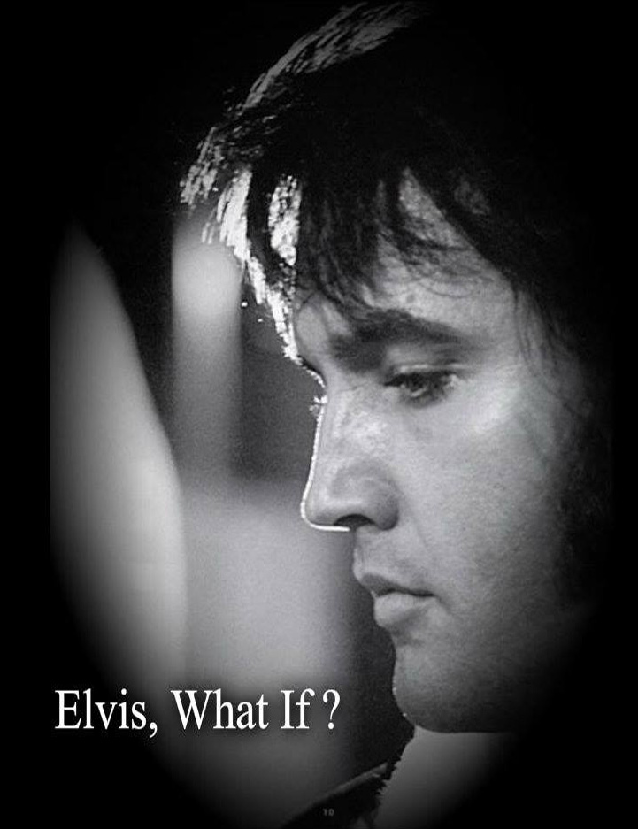 Elvis What If?